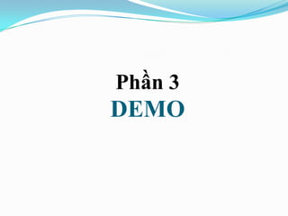 Phần 3
DEMO
 
