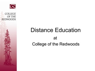 Distance Education at  College of the Redwoods 
