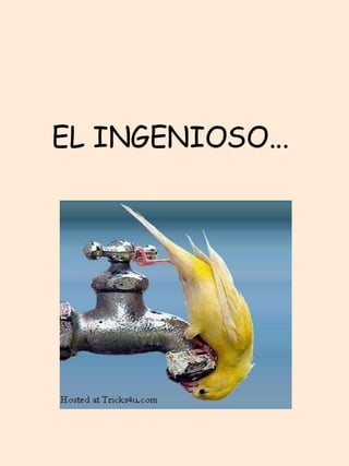 EL INGENIOSO...  