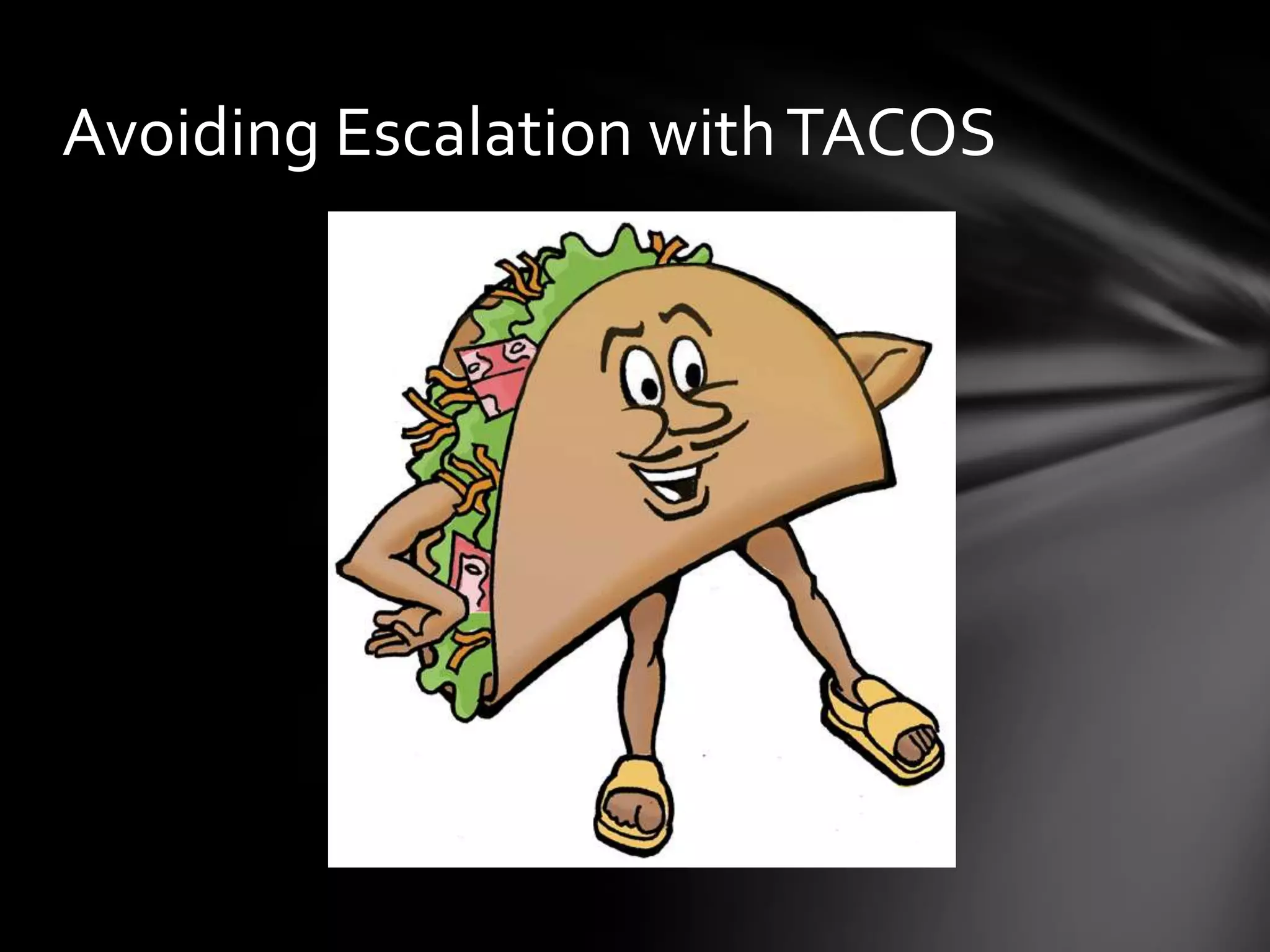 Avoiding Escalation withTACOS
 