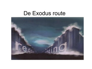 De Exodus route 