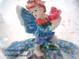 Verhaal indiaan Verhaal xerox 