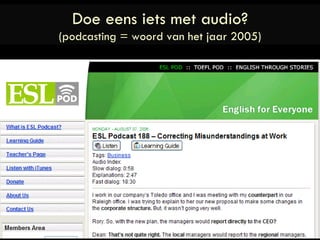 Doe eens iets met audio? (podcasting = woord van het jaar 2005) 