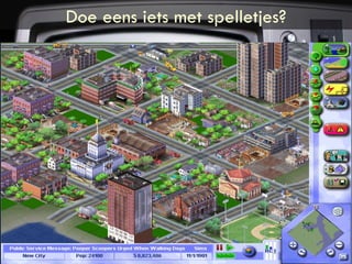 Doe eens iets met spelletjes? 