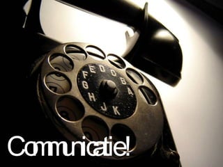 Communicatie ! 