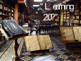 “ Learning 2.0?” 