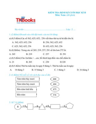 KIỂM TRA ĐỊNH KÌ CUỐI HỌC KÌ II
Môn: Toán (40 phút)
Họ và tên :..............................................................