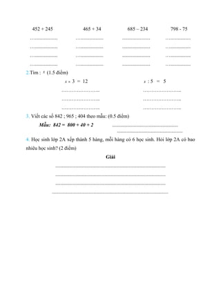 452 + 245 465 + 34 685 – 234 798 - 75
….................. ….................. ...................... …................
….....