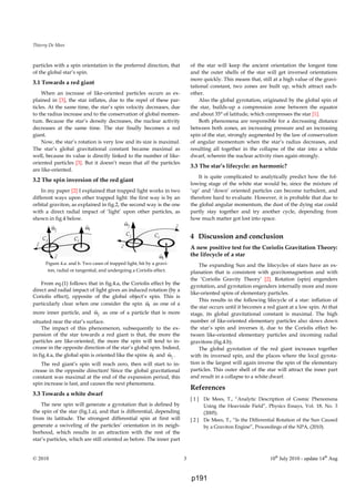 Thierry De Mees
© 2010 3 10th
July 2010 - update 14th
Aug
particles with a spin orientation in the preferred direction, that
of the global star’s spin.
3.1 Towards a red giant
When an increase of like-oriented particles occurs as ex-
plained in [3], the star inflates, due to the repel of these par-
ticles. At the same time, the star’s spin velocity decreases, due
to the radius increase and to the conservation of global momen-
tum. Because the star’s density decreases, the nuclear activity
decreases at the same time. The star finally becomes a red
giant.
Now, the star’s rotation is very low and its size is maximal.
The star’s global gravitational constant became maximal as
well, because its value is directly linked to the number of like-
oriented particles [3]. But it doesn’t mean that all the particles
are like-oriented.
3.2 The spin inversion of the red giant
In my paper [2] I explained that trapped light works in two
different ways upon other trapped light: the first way is by an
orbital graviton, as explained in fig.2, the second way is the one
with a direct radial impact of ‘light’ upon other particles, as
shown in fig.4 below.
Figure 4.a. and b. Two cases of trapped light, hit by a gravi-
ton, radial or tangential, and undergoing a Coriolis effect.
From eq.(1) follows that in fig.4.a, the Coriolis effect by the
direct and radial impact of light gives an induced rotation (by a
Coriolis effect), opposite of the global object’s spin. This is
particularly clear when one consider the spin iω as one of a
more inner particle, and jω as one of a particle that is more
situated near the star’s surface.
The impact of this phenomenon, subsequently to the ex-
pansion of the star towards a red giant is that, the more the
particles are like-oriented, the more the spin will tend to in-
crease in the opposite direction of the star’s global spin. Indeed,
in fig.4.a, the global spin is oriented like the spins iω and jω .
The red giant’s spin will reach zero, then will start to in-
crease in the opposite direction! Since the global gravitational
constant was maximal at the end of the expansion period, this
spin increase is fast, and causes the next phenomena.
3.3 Towards a white dwarf
The new spin will generate a gyrotation that is defined by
the spin of the star (fig.1.a), and that is differential, depending
from its latitude. The strongest differential spin at first will
generate a swiveling of the particles’ orientation in its neigh-
borhood, which results in an attraction with the rest of the
star’s particles, which are still oriented as before. The inner part
of the star will keep the ancient orientation the longest time
and the outer shells of the star will get inversed orientations
more quickly. This means that, still at a high value of the gravi-
tational constant, two zones are built up, which attract each-
other.
Also the global gyrotation, originated by the global spin of
the star, builds-up a compression zone between the equator
and about 35° of latitude, which compresses the star [1].
Both phenomena are responsible for a decreasing distance
between both zones, an increasing pressure and an increasing
spin of the star, strongly augmented by the law of conservation
of angular momentum when the star’s radius decreases, and
resulting all together in the collapse of the star into a white
dwarf, wherein the nuclear activity rises again strongly.
3.3 The star’s lifecycle: an harmonic?
It is quite complicated to analytically predict how the fol-
lowing stage of the white star would be, since the mixture of
‘up’ and ‘down’ oriented particles can become turbulent, and
therefore hard to evaluate. However, it is probable that due to
the global angular momentum, the dust of the dying star could
partly stay together and try another cycle, depending from
how much matter got lost into space.
4 Discussion and conclusion
A new positive test for the Coriolis Gravitation Theory:
the lifecycle of a star
The expanding Sun and the lifecycles of stars have an ex-
planation that is consistent with gravitomagnetism and with
the ‘Coriolis Gravity Theory’ [2]. Rotation (spin) engenders
gyrotation, and gyrotation engenders internally more and more
like-oriented spins of elementary particles.
This results in the following lifecycle of a star: inflation of
the star occurs until it becomes a red giant at a low spin. At that
stage, its global gravitational constant is maximal. The high
number of like-oriented elementary particles also slows down
the star’s spin and inverses it, due to the Coriolis effect be-
tween like-oriented elementary particles and incoming radial
gravitons (fig.4.b).
The global gyrotation of the red giant increases together
with its inversed spin, and the places where the local gyrota-
tion is the largest will again inverse the spin of the elementary
particles. This outer shell of the star will attract the inner part
and result in a collapse to a white dwarf.
References
[ 1 ] De Mees, T., “Analytic Description of Cosmic Phenomena
Using the Heaviside Field”, Physics Essays, Vol. 18, No. 3
(2005).
[ 2 ] De Mees, T., “Is the Differential Rotation of the Sun Caused
by a Graviton Engine”, Proceedings of the NPA, (2010).
c
jω iω
jC iC
iω
jC
iC
c c
cjω
p191
 