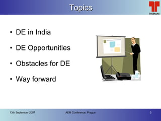 Topics DE in India DE Opportunities Obstacles for DE Way forward 