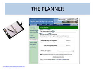 THE PLANNER
Lyman Beecher Brooks Library
www.effective-time-management-strategies.com
 