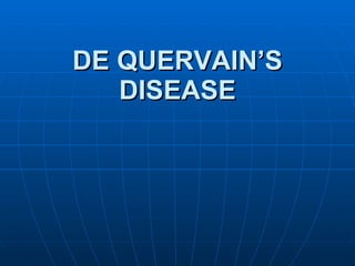 DE QUERVAIN’S DISEASE 