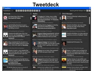 Tweetdeck
 