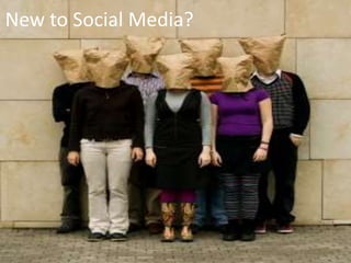 New to Social Media?
 