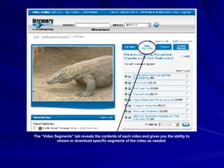 The “Video Segments” tab reveals the contents of each video and gives you the ability to stream or download specific segments of the video as needed. 
