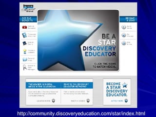 http://community.discoveryeducation.com/star/index.html 