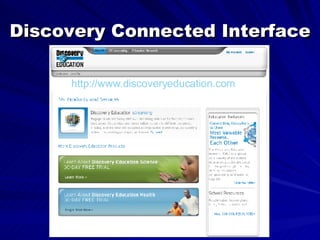 Discovery Connected Interface http://www.discoveryeducation.com   