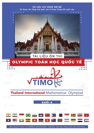 1
KỲ THI OLYMPIC TOÁN HỌC QUỐC TẾ - TIMO 2021(Thailand International Mathematical Olympiad)
FERMAT Education: Số 6A1 tiểu khu Ngọc Khánh, Ba Đình, Hà Nội – 0917830455 / 02466572055
Email: olympic.fermat@gmail.com
 