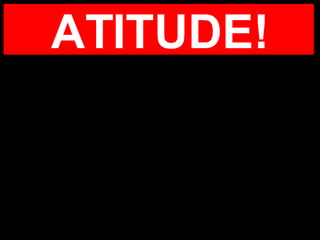 ATITUDE! 