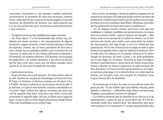 José Vicente Rangel                                    Entrevistas al comandante Hugo Chávez Frías (1992-2012)


nacionales. Consultores 21, por ejemplo, también, publicada         —Esto me lleva, sin embargo, a hacerte la siguiente pregunta: por ese
recientemente. El promedio de todas esas encuestas, nuestras        manejo de las encuestas, da la impresión de que existiera una especie de
cifras, y debo decirte que nosotros no hemos pagado ni una sola     polarización, se habla de polarización, que tú encabezas las encuestas,
encuesta, las obtenemos de diversas vías, especialmente una         pero muy cerca de ti el candidato Salas Römer. ¿Realmente, tú percibes
vez que son publicadas, pero no tenemos acceso previamente          que hay polarización en el país entre esas dos candidaturas?
a esos números.                                                     — No, de ninguna manera. Incluso, qué bueno sería que este
                                                                    candidato, o cualquier candidato nos presentáramos a la misma
— Tú sugieres con eso que hay candidatos que pagan encuestas.       hora en la misma ciudad —aquí en Caracas, por ejemplo—. Qué
— Sin duda alguna. Y se ha demostrado que incluso hay can-          bueno sería en un extremo de la ciudad un evento, y en el otro
didatos que tienen acciones o son copropietarios de algunas         extremo otro evento, para medir, y que vayan todos los medios
encuestas, y pagan encuestas, y tienen exclusividad para utilizar   de comunicación, que vaya el país a ver si es verdad que hay
los números. Incluso, hay un buen precedente de hace mes y          polarización. No lo creo. Pienso que es un juego, es todo un plan
tanto, donde una encuestadora publicó unos resultados de una        donde se han gastado miles y miles de millones de bolívares. Pero
encuesta, el mismo día en dos medios diferentes, El Nacional y      en todo caso, ahí andamos en el combate. Siempre lo he dicho:
El Universal, con números distintos. Y El Nacional, con su equipo   trabajo sin descanso, de lunes a lunes, y no ando guiándome
de mediciones y de análisis demostró, y así está en la prensa,      por lo que digan las encuestas. Tenemos un plan estratégico;
eso fue hace como mes y tanto, que me habían quitado cuatro         estamos consolidándonos, vamos hacia un triunfo importante.
puntos de un solo tajo, manipulando las cifras.                     Vamos a obtener un número importante de gobernaciones del
                                                                    Polo Patriótico y un buen nivel de representantes en el Congre-
— Cuatrocientos mil votos.                                          so nacional, para luego ir a la ofensiva final, con todas nuestras
— Sí, 400 mil votos, de un solo plumazo. De todos modos, ando en    fuerzas, con una gran masa, con una gran fe y fortaleza, hacia
la calle. Venimos de una gira por Anzoátegui, en Puerto La Cruz,    la gran victoria del 6 de diciembre.
El Tigre, en Porlamar, en Barinas; mañana me voy hacia Coro,
a Trujillo. Nosotros andamos en esa encuesta viva de la calle. Y    — En ese ánimo que tú le das a las cosas, y en ese estilo que tienes, hay
lo diremos, y el país lo está diciendo, estamos consolidados en     gente que dice: “Si este hombre logra una altísima votación, puede
un primer lugar, incluso hay algunas encuestas que dicen que        aplastar al adversario...”. ¿Realmente, Hugo Chávez está hecho para
está de segunda Irene Sáez; otras dicen que Alfaro Ucero está       el diálogo o para aplastar a quienes se le opongan?
alcanzando al segundo lugar. Ahí hay un pleito por el segundo       — La conducta personal que he asumido en mi vida no es la de
lugar. Lo que el país no tiene ninguna duda es que Hugo Chávez      aplastamiento, a pesar de que se quiera decir eso. Y lo he de-
Frías está consolidado en un primer lugar.                          mostrado desde hace muchos años. Soy deportista, hace poco
                                                                    volví a pichar en el Universitario. Y siempre aprendí desde niño,

                              198                                                                     199
 
