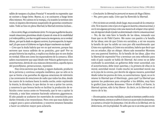 José Vicente Rangel                                             Entrevistas al comandante Hugo Chávez Frías (1992-2012)


tallón de tanques a la plaza Francia? Y recuerdo tu expresión: que              — Conclusión: la libertad no perecerá en manos de Hugo Chávez.
se cocinen a fuego lento. Bueno, sí, y se cocinaron a fuego lento               — No, pero para nada. Creo que ha florecido la libertad.
ellos mismos. No caímos en la trampa, y la ocasión la tuvimos cien
veces; ni siquiera decretamos suspensión de garantías constitucio-              — Pero tú tienes un sentido, desde luego, muy acusado de la comunica-
nales. Todo se hizo en plena libertad, la libertad extrema incluso...           ción. Tú te mueves como el pez en el agua en materia comunicacional, y
                                                                                eso lo ven algunas personas como una manera de solapar otras opinio-
— Eso es cierto, Hugo, es totalmente cierto. Yo creo que tu gobierno ha atra-   nes, de imponer desde el poder un determinado criterio comunicacional.
vesado situaciones gravísimas desde el punto de vista de la estabilidad         — No, de dar más bien la batalla de las ideas, tomando una
y el orden público, y no has recogido nunca la emergencia, eso es verdad.       frase que es de Fidel Castro. Me sumo con pasión a la batalla
Ahora, ¿por qué la duda en algunos sectores, la preocupación, la inquie-        de las ideas; esto de que Cristo era socialista, a mí me encanta
tud? ¿Es que acaso el Gobierno no logra disipar totalmente esa duda?            la batalla de que ha salido un cura por allá manifestando: que
— Creo que la duda habría que ver en qué sectores, porque hay                   Cristo era capitalista; si Cristo era socialista, habría que decir que
sectores que nunca saldrán de su posición; ¿por qué? Por su                     era un aviador, dijo un obispo. Ahora sale monseñor Moronta
propia historia las explica, o explica sus dudas que no son dudas               con una pastoral histórica. Es la batalla de las ideas. ¡Que viva
en verdad. Ellos son como los espantadores de la comarca. Ellos                 la libertad de expresión! Voy a terminar con esta reflexión para
saben exactamente que aquí desde este Palacio gobernaron con                    todo el país cuando se habla de libertad. Así como no se debe
autoritarismo, detrás de una máscara democrática, aquella época                 confundir la autoridad, un gobierno debe tener autoridad, con
del puntofijismo, persecuciones, represión.                                     el autoritarismo, debe tener autoritas, y la primera de ellas es la
       Hay otros sectores que dudan, y siguen dudando, producto                 moral, autoridad moral. Cuido mucho mi autoridad moral; esa
de la perversa y continua campaña mediática, que no sólo es la                  es la joya de la corona, por decirlo de alguna manera; autoridad
que se limita a las pantallas de algunas estaciones de televisión               desde todos los puntos de vista, no autoritarismo. Igual, no es lo
y las centenares de estaciones de radio que todos los días, desde               mismo la libertad que el libertinaje, ¿para qué? La libertad que
las cuatro de la mañana hasta la media noche, están repitiendo                  quieren los poderosos para atropellar a los débiles, muy bien
la tiranía, la dictadura, lo que decías: le van a quitar los carros,            lo graficó Juan Jacobo Rousseau: “Entre el débil y el fuerte, la
y nosotros lo que hemos hecho es facilitar la producción de ve-                 libertad oprime, sólo la ley libera”. Es decir, es la libertad en el
hículos como nunca antes en Venezuela; que le van a quitar la                   marco de la ley.
vivienda, y más bien estamos haciendo esfuerzos gigantescos.
El año pasado se acabaron los materiales de construcción para                   — En estos países, en estas realidades, cuando se intentan cambios socia-
darles vivienda a los venezolanos. Pero creo que esas dudas van                 les importantes, entonces se abre el closet y se sacan todos los fantasmas,
a seguir poco a poco aclarándose, y nosotros estamos llamados                   y se ponen a circular los fantasmas. Uno de ellos es la libertad, otro la
a hacer un esfuerzo mayor para aclararla.                                       democracia, otro la propiedad. Tú sabes que ese es un tema que en este

                                    246                                                                            247
 