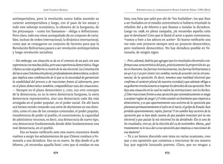 José Vicente Rangel                                        Entrevistas al comandante Hugo Chávez Frías (1992-2012)


antiimperialista, pero la revolución nunca había asumido su               lista, una lista que salió por ahí de “los fusilables”, los que iban
carácter antiimperialista y luego, con el paso de los meses y             a ser fusilados en el estadio universitario si hubiera triunfado la
todo este sabotaje económico, la ofensiva de la burguesía, de             rebelión del 4 de febrero y que íbamos a instalar la dictadura.
los pitiyanquis —como los llamamos— obliga a definiciones.                Luego en 1998, en plena campaña, ¿tú recuerdas aquella cuña
Pero claro, todo eso viene acompañado de un conjunto de varia-            que tú develaste? Creo que te llamó el actor a quien contrataron,
bles, incluso de orden internacional, la dinámica internacional,          “vamos a freír a los adecos en aceite”. Es bueno ratificarlo una
como que se conjugaron un conjunto de factores para que la                vez más: este proyecto siempre será un proyecto democrático,
Revolución Bolivariana pasara a ser revolución antiimperialista           pero realmente democrático. No hay dictadura posible en Ve-
y luego revolución socialista.                                            nezuela, de ningún signo.

— Sin embargo, esa situación se da en el contexto de un país con una      — Pero, además, habría que agregar que los resultados electorales con-
experiencia con muchas fallas, pero una experiencia democrática. Hugo     firman una característica del país, prácticamente la proporción 60-40,
Chávez accede al gobierno a través de la vía electoral. La Constitución   60 el chavismo, las fuerzas revolucionarias, las fuerzas bolivarianas y
del 99 es una Constitución plural, profundamente democrática, es decir,   un 40 ó 35 ó 30 por ciento (eso cambia, varía de acuerdo con la circuns-
que implica una combinación de lo que es la necesidad de garantizar       tancia) de la oposición. Es decir, tenemos una realidad electoral que
la estabilidad del proceso y de reaccionar frente al adversario, pero     confirma el carácter plural de nuestra sociedad y que además obliga a
en el plano democrático también, compatibilizar esas dos situaciones.     un gobierno revolucionario a respetar los derechos de esa oposición. Pero
— Siempre en el plano democrático y, creo, con otro concepto              hay una situación en la cual no valen las teorizaciones: son los hechos.
de la democracia, ya no la mera democracia burguesa, la mera              ¿Cómo reaccionar frente a una oposición que sistemáticamente se niega
democracia representativa, sino una democracia cada día más               a aceptar reglas de juego? ¿O cómo asumir un fenómeno que empieza a
arraigada en el poder popular, en el poder social. De ahí hacia           demostrarse, y es que aparentemente esos sectores de la oposición que
acá hemos venido tomando una serie de decisiones en esa direc-            plantean permanentemente el salto en el vacío, el golpe de Estado, han
ción, como el caso de los consejos comunales, el poder popular,           perdido aparentemente, repito, fuerza? Y en cambio hay sectores de la
transferencia de poder al pueblo, el conocimiento, la capacidad           oposición que se han dado cuenta de que pueden transitar por la vía
de administrar recursos, es decir, una democracia de nuevo tipo,          electoral y que quizás la vía electoral les da dividendo. Ése es uno de
una democracia fundamentada donde debe fundamentarse una                  los resultados, creo yo, de la elección del 23 de noviembre. Ahora, ¿qué
real democracia, en el pueblo.                                            tratamiento se le va a dar a esa oposición que empieza a reaccionar de
       Eso es bueno ratificarlo ante esta nueva coyuntura donde           esa manera?
vuelven a surgir los señalamientos de que Chávez conduce a Ve-            — Tú y yo hemos discutido este tema en varias ocasiones, creo
nezuela a una dictadura. Eso no es nuevo. Se dijo desde el 4 de           que a esa oposición que comienza a reaccionar de esa manera
febrero, ¿tú recuerdas aquella lista?, creo que tú estabas en esa         hay que seguirle lanzando puentes. Claro, que no vengan a

                                 272                                                                        273
 