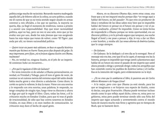 José Vicente Rangel                                      Entrevistas al comandante Hugo Chávez Frías (1992-2012)


política exige mucho de raciocinio. Recuerdo nuestra madrugada                 Ahora, en su discurso Obama dijo, entre otras cosas, una
aquella del 4 de febrero allá en la colina, un acto político, cuando     frase que a mí me impactó mucho porque dijo: “yo vengo aquí a
me di cuenta de que ya no tenía sentido seguir alzado en armas           hablar del futuro, no del pasado”. Tú que eres un productor de
convencí a mis oficiales, a los que no querían, la mayoría no            ideas y estudioso de las ideas sabes muy bien que es imposible
quería, dije, ya llegó el momento de rendirnos, vamos a prisión          hablar del futuro ni pensar en el futuro sin pensar y ver el pa-
y a asumir una responsabilidad. Hay que tener racionalidad               sado y analizarlo. ¿Cómo? Es imposible. Como no tenía forma
política, aquí no hay, pero no veo ni uno solo, mira que yo los          de responderle a Obama porque no tenía oportunidad, era un
evalúo uno por uno, desde los más jóvenes que van surgiendo              discurso público, y en lo privado seguro que tampoco, esa noche
hasta los más viejos que tratan de volver, como “El Tigre”, que          llegué al hotel y me puse a pensar y dije, le voy a dar un libro
anda por ahí, no tienen racionalidad política.                           a este hombre, y estaba ahí Las venas abiertas de América Latina,
                                                                         que lo cargo siempre.
— Quiero tocar ese punto más adelante, en base en aquella histórica
reunión que hicimos en Fuerte Tiuna pocos días después del golpe. Es     — De Galeano.
muy importante, pero fíjate, ¿tú te forjaste alguna ilusión con Obama,   — De Galeano. Se lo dediqué y al otro día se lo entregué. Pero el
realmente?                                                               mensaje mío era ése, creo que él no lo captó, el mensaje era lea la
— No, en verdad no, ninguna ilusión, es el jefe de un imperio.           historia, porque es imposible que venga usted a plantearnos aquí
Al comienzo hubo un encuentro…                                           hablar de un futuro sin mirar el pasado de ese imperio que usted
                                                                         ahora preside o dirige o pretende dirigir, todos los atropellos que
— ¿Por qué le regalaste el libro de Galeano?                             han cometido contra los pueblos de América Latina y el Caribe.
— No tenía intención ni de saludar a Obama personalmente, en             Esa es la intención del regalo, pero evidentemente no lo leyó.
verdad, en Trinidad y Tobago, pero él tuvo el gesto de venir, de
caminar no sé cuántos metros del extremo aquel del salón donde           — ¿Tú no crees que le cambiaron el libro, le pusieron uno de Carlos
había mucha gente y vino directo a saludarme. Como dicen, lo             Alberto Montaner o de Vargas Llosa?
cortés no quita lo valiente, le doy la mano. Viene con una sonrisa       — A lo mejor, pero creo que Obama ya está siendo, para los
y le respondo con otra sonrisa, unas palabras, le respondo, no           que se imaginaron o se forjaron una especie de ilusión, como
tengo complejo de ningún tipo, luego viene su discurso y ahora           tú decías, una gran frustración. Obama puede terminar incluso
te digo por qué le regalé el libro. Claro, todas las fotos, a él lo      siendo como lo que refleja aquel dicho, cómo es, reina pero no
criticaron mucho en Estados Unidos, para que tú veas el grado            gobierna, reina pero puede terminar siendo sólo una ficha del
de irracionalidad, de odio que hay contra nosotros en Estados            imperio que sigue actuando y arremetiendo contra el mundo
Unidos, en esas élites y en esos medios de comunicación. Le              hasta de manera mucho más feroz y agresiva que en tiempos de
criticaron muy duro el hecho de aquel gesto.                             Bush, que es bastante decir.

                                 304                                                                    305
 