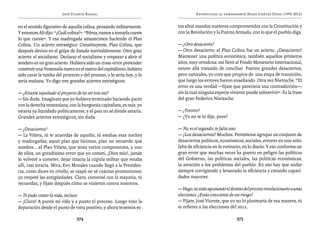 José Vicente Rangel                                      Entrevistas al comandante Hugo Chávez Frías (1992-2012)


en el sentido figurativo de aquella colina, pensando militarmente.     tos altos mandos nuestros comprometidos con la Constitución y
Y entonces Alí dijo: “¿Cuál colina?”. “Pdvsa, vamos a tomarla cueste   con la Revolución y la Fuerza Armada, con lo que el pueblo diga.
lo que cueste”. Y esa madrugada amanecimos haciendo el Plan
Colina. Un acierto estratégico: Constituyente, Plan Colina, que        — ¿Otro desacierto?
después devino en el golpe de Estado inevitablemente. Otro gran        — Otro desacierto: el Plan Colina fue un acierto. ¿Desacierto?
acierto: el socialismo. Declarar el socialismo y empezar a abrir el    Mantener una política económica, también aquellos primeros
sendero es un gran acierto. Hubiera sido un craso error pretender      años, muy ortodoxa: me llevó al Fondo Monetario Internacional,
construir una Venezuela nueva en el marco del capitalismo, hubiera     estuve allá tratando de conciliar. Fueron grandes desaciertos,
sido cavar la tumba del proyecto y del proceso, y lo sería hoy, y lo   pero naturales, yo creo que propios de una etapa de transición,
sería mañana. Yo digo tres grandes aciertos estratégicos.              que luego los errores fueron enseñando. Otra vez Nietzsche. “El
                                                                       error es una verdad —fíjate que pareciera una contradicción—,
— ¿Estaría sepultado el proyecto de no ser esto así?                   sin la cual ninguna especie viviente puede sobrevivir”. Es la frase
— Sin duda. Imagínate que yo hubiera terminado haciendo pacto          del gran Federico Nietzsche.
con la derecha venezolana, con la burguesía capitalista, es más, yo
estaría ya liquidado políticamente, y el país no sé dónde estaría.     — ¿Tercero?
Grandes aciertos estratégicos, sin duda.                               — ¿Ya no te lo dije, pues?

— ¿Desaciertos?                                                        — No, es el segundo, te falta uno.
— La Viñeta, tú te acuerdas de aquello, tú estabas esas noches         — ¿Los desaciertos? Muchos. Permíteme agrupar un conjunto de
y madrugadas; aquel plan que hicimos, plan no recuerdo qué             desaciertos políticos, económicos, sociales, errores en uno solo:
nombre... el Plan Viñeta, que tenía varios componentes, y uno          falta de eficiencia en lo rutinario, en lo diario. Y eso conforma un
de ellos, un grandísimo error que yo cometí, ¡Dios mío!, jamás         gran error que muchas veces ha puesto en peligro las políticas
lo volveré a cometer, dejar intacta la cúpula militar que estaba       del Gobierno, las políticas sociales, las políticas económicas,
allí, casi intacta. Mira, Evo Morales cuando llegó a la Presiden-      la atención a los problemas del pueblo. En eso hay que andar
cia, como dicen en criollo, se raspó no sé cuántas promociones;        siempre corrigiendo y levantado la eficiencia y creando capaci-
yo respeté las antigüedades. Claro, conversé con la mayoría, tú        dades mayores.
recuerdas, y fíjate después cómo se vinieron contra nosotros.
                                                                       — Hugo, tú estás apostando el destino del proceso revolucionario a unas
— Te pudo costar la vida, incluso.                                     elecciones. ¿Estás consciente de ese riesgo?
— ¡Claro! A punto mi vida y a punto el proceso. Luego vino la          — Fíjate, José Vicente, que yo no lo plantearía de esa manera, tú
depuración desde el punto de vista positivo, y ahora tenemos es-       te refieres a las elecciones del 2012.

                                374                                                                     375
 