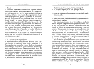 José Vicente Rangel                                    Entrevistas al comandante Hugo Chávez Frías (1992-2012)


— Doce, sí.                                                         — ¿Y estás claro que tienes que ganar por amplio margen?
— Por cierto, que esta mañana hablé con el primer ministro          — ¿Y por qué? Y si gano por un voto, gano por un voto.
Putin. Un gran amigo. Estábamos mirando el 2012: hay eleccio-
nes en Washington en el 2012, en Moscú también, y en Caracas        — Porque hay una acusación latente, que va a crecer, de posible fraude...
también, estábamos conversando. Es un gran amigo. Bueno             — No tengo dudas.
no es que yo y nosotros, porque ya yo no soy yo, dijo Gaitán,
estemos apostando la Revolución Bolivariana y todo lo que           — Si no es un resultado rotundo, aplastante, yo creo que viene el desco-
hemos logrado a un proceso electoral. Ese proceso electoral,        nocimiento de ese resultado.
mandato constitucional, mandato del pueblo, va a ocurrir, y allí,   — Aun cuando ganamos con 60 por ciento dijeron que había
ese será un evento en que se juegue el destino de la Revolución,    fraude, imagínate que ganemos como ganó el compañero Ollan-
pero no es allí, eso no es lo determinante. Yo, si me pregun-       ta, que ganó creo que por 5, 8 puntos, y en muchas partes del
tas, me juego el destino de la Revolución en la organización        mundo las diferencias son de menos de 10 puntos. Fíjate que
y movilización popular, en la unidad del pueblo, de la fuerza       en estos últimos días en los cuales se ha destapado como una
revolucionaria, en la unidad cívico-militar, en la conciencia de    olla de un nido de serpientes de los dirigentes de oposición,
hacia dónde vamos, en la ideología. Las elecciones serán un         pero desesperados, ellos echándose cuchillos... yo los veía hace
evento más, pero no creo que ahí se determine el destino de la      poco y dije que con más razón tenemos que prepararnos para
Revolución Bolivariana.                                             el escenario que ellos llaman el Plan B: la embajada yanqui, el
                                                                    imperio yanqui, la CIA está preparando.
— En el supuesto negado de que se pierda.                              Ante ese desastre que ellos tienen, ante lo que yo califico como
— No, no perderemos, no perderemos. Nosotros vamos a ga-            imposibilidad estructural orgánica de derrotarnos en el campo
nar. Ahora, si me lo planteas de esa manera, te digo que ya es      electoral, en los otros también, ellos van a tratar, primero, y sobre
historia mi actitud personal en eventos donde no hemos sido         todo, tienes razón, en el supuesto de que nosotros ganemos con
favorecidos por la victoria en algunas elecciones. Sin embargo,     poco margen... pero también lo van a hacer aunque ganemos
estoy absolutamente cierto de que viviremos, de que pasaré por      otra vez con 65%, lleguemos a los 10 o 12 millones de votos, que
esta situación exitosamente, de que voy a ser el candidato, de      para allá vamos; pero sobre todo si la diferencia es pequeñita,
que ellos van en sus sacos de alacranes a sacar seguramente un      ellos van a tener un plan de violencia. Ya me imagino a CNN
alacrán, y que los vamos a derrotar cuando el Consejo Electoral     y las grandes cadenas mundiales y los gobiernos de la derecha
fije las elecciones presidenciales del 2012. No podemos aceptar     europea, y el Consejo de Seguridad de Naciones Unidas... tene-
ni la más mínima posibilidad de ser derrotados.                     mos grandes aliados ahí, afortunadamente, pero sin embargo, es
                                                                    un plan internacional. Van a decir, ya me los imagino: “El tirano
                                                                    Chávez se aferra al poder, no quiere entregar”. Van a tratar de

                              376                                                                     377
 