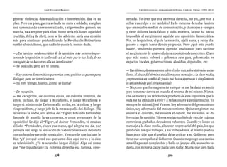 José Vicente Rangel                                          Entrevistas al comandante Hugo Chávez Frías (1992-2012)


generar violencia, desestabilización e intervención. Ese es su               nenada. Yo creo que esa extrema derecha, no yo, ¿me van a
plan. Pero ese plan, guerra avisada no mata a soldado, ese plan              echar esa culpa a mí también? Es la extrema derecha fascista
está comenzando a ser neutralizado, y si pretenden ponerlo en                que maneja los medios de comunicación, y chantajea y compra
marcha, va a ser peor para ellos. Yo no sería el Chávez aquel del            y tiene dólares hasta falsos y todo, etcétera, la que ha hecho
crucifijo, del 14 de abril, pero se los advierto: sería una ocasión          imposible el surgimiento aquí de una oposición democrática.
más para continuar profundizando la Revolución Bolivariana                   No, yo la quisiera, el país la necesita, ojalá surja, y estoy dis-
rumbo al socialismo, que nadie le quede la menor duda.                       puesto a seguir hasta donde yo pueda. Pero ¿qué más puedo
                                                                             hacer?, tendiendo puentes, oyendo, analizando para facilitar
— ¿Ese carácter no democrático de la oposición, o de sectores impor-         el surgimiento de una verdadera oposición democrática. Claro
tantes de la oposición, te ha llevado a ti al trato que le has dado, de no   que más nunca volverá a gobernar este país, gobernarán en
conseguir, de no buscar en ella un interlocutor?                             espacios locales, gobernaciones, alcaldías, diputados, etc.
—He buscado, pero a ti te consta.
                                                                             — Tus últimos planteamientos sobre el color rojo, sobre el término socia-
— Hay sectores democráticos que verían como positivo un puente para          lismo, el abuso del término socialismo, esos mensajes a la clase media,
dialogar, para ser interlocutores.                                           ¿representan un cambio de fondo que busca aperturas o simplemente
— Tú eres testigo, bueno, ¿cómo se llama?                                    es un cambio de piel circunstancial?
                                                                             — No, creo que forma parte de eso que se me ha dado en sentir
— De excepción.                                                              y en comentar de vez en cuando el retorno de mí mismo. Nietzs-
— De excepción, de cuántas cosas, de cuántos intentos, de                    che de nuevo y las reflexiones producto de esta coyuntura que la
antes, incluso, de llegar a Miraflores, y luego Miraflores y                 vida me ha obligado a vivir y a reflexionar y a pensar mucho. Yo
luego tú ministro de Defensa allá arriba, en la colina, y luego              siempre he sido así, José Vicente. Soy adversario del pensamiento
vicepresidente, y luego jefe de la mesa aquella del diálogo. ¿Tú             único, soy adversario del monocromismo. Quise ser pintor, me
recuerdas la noche, allá arriba, del “Tigre”, Eduardo Fernández              encanta el colorido, me encanta el debate, me encantan las di-
después de aquella larga conversa, y otros personajes de la                  ferencias de opinión. Tú eres testigo también de eso, de cuántas
oposición? Le dije al “Tigre”, al doctor Fernández, tú estabas               entrevistas grabadas, de cuántos esfuerzos. Cuando yo lanzo un
al lado: “Fernández, choca esa mano, qué alegría me da, por                  mensaje a la clase media, al sector empresarial del país, los que
primera vez tengo la sensación de haber conversado, debatido                 producen, los que trabajan, a los trabajadores, al mismo pueblo,
con un hombre serio de oposición”. Y recuerdo que incluso le                 hace poco dije que el pueblo debe criticar a su Gobierno pero
dije: “¿Y por qué usted eso que usted dice aquí no va y lo dice              tiene que acompañar al Gobierno. Cuando me pongo una camisa
en televisión?”. ¿Tú te acuerdas lo que él dijo? Algo así como               amarilla para el cumpleaños y bailo un joropo allá, suavecito to-
que “me liquidarían”: la extrema derecha esa furiosa, enve-                  davía, con mi nieta Gaby (baila bien Gaby. María, qué bien baila

                                   378                                                                         379
 