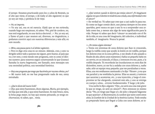 José Vicente Rangel                                     Entrevistas al comandante Hugo Chávez Frías (1992-2012)


el joropo. Estamos practicando para los 15 años de Rosinés, ya       — ¿Qué sentiste cuando te dijeron que tenías cáncer? ¿Te imaginaste
el año que viene, el joropo, y de Gaby al año siguiente) es que      alguna vez que el destino te tendería una celada, una enfermedad como
yo soy así viejo, y perdona lo de viejo.                             el cáncer?
                                                                     — En verdad no. Tú sabes que creo que a casi nadie le pasa eso.
— No, no importa.                                                    Es como un lugar común decir, uno piensa siempre en los seres
— Yo soy así, esa es mi esencia. Ojalá que se me entienda;           queridos, pero nunca en que a uno lo va a sorprender una ce-
cuando hago eso empiezan, tú sabes: “No, piel de cordero, no,        lada como ésa, y menos aún algo de tanta significación para la
nos está engañando, es una táctica electoral...”. No, yo soy así,    vida. Porque tú sabes que decir “cáncer” es asociado con el fin
y llamo al país a que seamos así, diversos, no dogmáticos, y         de la vida, es una cosa del imaginario, del colectivo, e individual
podamos convivir aquí con nuestras diferencias y más allá, en        también, el imaginario. Nunca lo pensé.
este mundo.
                                                                     — ¿No tenías algún síntoma?
— Mira, una pausa para ir al último segmento.                        — Venía con síntomas de unos dolores que iban in crescendo,
— Pero te digo otra cosa en un minuto. Además, creo, y esto va       luego la rodilla como que ayudó, la lesión en mi rodilla, porque
dirigido sobre todo a quienes me siguen, pero bueno, al país que     los dolores eran en la zona pélvica, y eso desde el año pasado a
va a ver esto, y está viendo este programa, este es como el déci-    finales de año; ahora unos exámenes y había un pequeño daño en
mo nuestro: para nosotros seguir construyendo lo que Gramsci         un nervio, en un músculo, el ilíaco, y entonces era eso, pues, y la
llamaba la nueva hegemonía, ese llamado, esos mensajes son           rodilla después. Tú recordarás las inundaciones en esos días de
una necesidad política, una necesidad histórica.                     diciembre, enero, yo me fui y andaba con unos dolores y, nadie
                                                                     sabe, sólo un equipo muy pequeño, que me paralizaban a veces.
— Hay una pregunta que tengo que hacértela por razones obvias ¿no?   Elías, una vez estábamos caminando y le dije: “Párate”, y era que
— Mi nuevo look, no me has preguntado nada de eso, estoy             me paralicé y me temblaba la pierna. Elías se asustó, y tuvieron
extrañado.                                                           que sacarme y acostarme, etc., y una inyección, y luego el com-
                                                                     promiso se fue alargando, comenzó este año, y uno se entrega
                                                                     en cuerpo y alma... errores fundamentales. Y luego 5 de julio.
— ¿Qué te dicen del nuevo look?                                         Una noche le dije a alguien: “Oye, ¿no será una cosa más grave
— Oye, que estoy buenmozo, dicen algunas, María, por ejemplo,        lo que yo tengo, no será un cáncer?”. Pero entonces yo mismo
mi hija que está allá, y que estoy buenmozo. Es más fresco, mira,    decía: “No, yo tengo que llegar al 5 de julio y después háganme
la brisa pega mejor, no hay que estarse peinando, yo tengo en-       lo que quieran”, el Bicentenario, la cumbre que tanto costó estos
churruscao, tú sabes, que... tenía.                                  años, la Cumbre de la Unidad de la América Latina. Todo estaba
                                                                     ya preparado hasta que llegué a Cuba con unos dolores, se in-

                               380                                                                   381
 