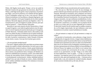 José Vicente Rangel                                     Entrevistas al comandante Hugo Chávez Frías (1992-2012)


Viñeta. Ahí llegaba mucha gente. Porque a mí se me acabó la            — Podemos hablar de una concesión táctica de los poderes fácticos.
libertad el mismo día que ganamos las elecciones. ¡Run! Pa’ La         — No, creo que no. Más bien fue parte de una estrategia. La
Viñeta, y allá llegó mucha gente a hacer propuestas. El primero        primera ofensiva que teníamos que lanzar era la Asamblea Cons-
que llegó, o uno de los primeros, en la mañana del día siguien-        tituyente. Recuerdo lo económico, que lo dejamos casi intacto,
te fue el embajador yanqui con la visa y una carta de “míster”         pero había que abrir como la brecha política al sistema, a través
Clinton invitándome a la Casa Blanca; y después llegó gente, casi      de la Asamblea Nacional Constituyente. No creo que haya sido
toda de la pequeña o de la gran burguesía; de los altos mandos         ninguna concesión, creo que estábamos estudiándonos. La bur-
militares. Recuerdo algunas personas que llegaban a decir: “la         guesía criolla, el imperialismo tratando de rodearme, tratando
Constituyente sí, pero el Congreso la puede convocar, para que         de anularme y anularnos; y yo también, con un poquito más de
usted se preserve...”. Hasta decretos redactados.                      40 años, 44, 45 años, pero ya un poco fogueado por el camino.
   Recuerda tú que tenía mayoría Acción Democrática y Copei            Te decía que cuando vine de teniente aquí ya andaba conspiran-
en aquel Congreso y casi todos los gobernadores eran de oposi-         do, no fui ningún improvisado. Así que estábamos como esos
ción y la Corte Suprema de Justicia dominada por la burguesía,         boxeadores en el primer round, haciéndonos el estudio.
el Poder Electoral… El Estado estaba intacto, sólo estaba yo ahí
como una cabeza de playa, el Gobierno que se estaba instalando.        — ¿En qué momento se rompe eso? ¿En qué momento se rompe ese
Creo que fue un gran acierto mantener con una firmeza a prueba         estatus?
de todo el proyecto constituyente y haber firmado el decreto,          — Se aprueba la Constitución, como sabemos; y luego viene la
contra viento y marea. Creo que fue el primer gran acierto.            relegitimación, la segunda victoria, y luego la leyes habilitantes,
                                                                       que comienzan a poner los puntos sobre las íes. La Ley de Tierras,
— ¿Tú crees que hubo claridad inicial?                                 acuérdate que la quemaron por ahí en la calle; la Ley del Petróleo.
— Creo que sí. Alguien pudiera decir que hubo una primera etapa        Aquí vino no sé cuántas veces el embajador norteamericano con
donde no se aplicó a fondo la Revolución. Es cierto, pero es que       los altos representantes de la Exxon Mobil, la ConocoPhillips, la
si la hubiéramos tratado de aplicar a fondo, quizás hubiéramos         Chevron-Texaco; los ingleses con la Shell y no sé cuántas más.
abortado el proceso, porque se trata de la viabilidad. Recuerdo        Y entonces recuerdo una conversación de un viejo y ex-amigo
ahora mismo a los profesores Sainz, Calcagno, De Barbieri y la         nuestro en su apartamento, me dijo: “Hugo, si no echas atrás
tesis de la viabilidad de los proyectos, es decir: ¿Era viable desde   las leyes habilitantes, viene un golpe...”. Le dije, ya a punto de
el punto de vista político iniciar el Gobierno ya con un proyec-       amanecer: “Los esperaré, pero no voy a echar atrás esto. Esto es
to profundamente revolucionario? ¿Había viabilidad política?           parte de la vida, aquí está empeñada mi vida...”. Entonces ahí se
¿¡Cómo!? Con casi todo el Estado en contra. ¿Había viabilidad          rompió todo, o sea, ahí comenzó de verdad la batalla, después
social? ¿Había viabilidad económica? No teníamos ni recursos           de los escarceos iniciales del 99, del 2000, del 2001.
para pagar sueldos.

                                404                                                                   405
 