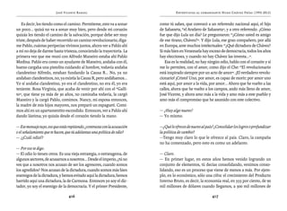 José Vicente Rangel                                         Entrevistas al comandante Hugo Chávez Frías (1992-2012)


    Es decir, les tiendo como el camino. Permíteme, esto va a sonar         como tú sabes, que convocó a un referendo nacional aquí, el hijo
un poco... quizá no va a sonar muy bien, pero desde mi corazón              de Sabaneta, “el Arañero de Sabaneta”, y a otro referendo. ¿Cómo
quizás les tiendo el camino de la salvación, porque debe ser muy            fue que dijo Lula un día? Le preguntaron: “¿Cómo usted es amigo
triste, después de haber recorrido un camino revolucionario, díga-          de ese tirano, Chávez?”. Y dijo Lula, ese gran compañero, por allá
me Pablo, cuántas peripecias vivimos juntos, ahora ver a Pablo ahí          en Europa, ante muchos intelectuales: “¿Qué dictadura de Chávez?
a mí no deja de darme hasta tristeza, conociendo la trayectoria. La         Si más bien en Venezuela hay exceso de democracia, todos los años
primera vez que me reuní con Alfredo Maneiro estaba ahí Pablo               hay elecciones, y cuando no hay Chávez las inventa...”.
Medina. Pablo era como un ayudante de Maneiro, andaba con él,                  Esa es la realidad, no hay ningún odio, hablo con el corazón y si
bueno cargaba una pistolita cuidando al hombre, todavía andaba              me lo permites, con el amor, como dijo el Che: “El revolucionario
clandestino Alfredo, estaban fundando la Causa R… No, ya no                 está inspirado siempre por un acto de amor”. ¡El verdadero revolu-
andaban clandestinos, no, ya existía la Causa R, pero andábamos...          cionario! ¡Cristo! Uno, por amor, es capaz de morir; por amor uno
Yo sí andaba clandestino, yo era el clandestino, no era él, yo era          está aquí, por amor a la vida, por amor... Ahora que he vuelto a las
teniente. Rosa Virginia, que acaba de venir por ahí con el “Galli-          calles, ahora que he vuelto a los campos, ando más lleno de amor,
to”, que tiene ya más de 30 años, no caminaba todavía, la cargó             José Vicente, y ahora amo más a la vida y amo más a este pueblo y
Maneiro y la cargó Pablo, comimos. Nancy, mi esposa entonces,               amo más el compromiso que he asumido con este colectivo.
la madre de mis hijos mayores, nos preparó un espagueti. Comi-
mos ahí en un apartamentito escondido. Entonces, ver a Pablo ahí            — ¿Hay algo nuevo?
dando lástima; yo quizás desde el corazón tiendo la mano.                   — Yo mismo.

— Ese mensaje tuyo, eso que estás repitiendo, ¿contrasta con la acusación   —¿Qué le ofreces de nuevo al país? ¿Consolidar los logros o profundizar
o el señalamiento que te hacen, que tú adelantas una política de odio?      la política de cambio?
— ¿¡Cuál odio!?                                                             —Tengo muy claro lo que le ofrezco al país. Claro, la campaña
                                                                            no ha comenzado, pero esto es como un adelanto.
— Por eso te digo.
— El odio lo tienen otros. Es una vieja estrategia, o estratagema, de       — Claro.
algunos sectores, de acusarnos a nosotros... Desde el imperio, ¿tú no       — En primer lugar, en estos años hemos venido logrando un
ves que a nosotros nos acusan de ser los agresores, cuando somos            conjunto de elementos, tú decías consolidando, venimos conso-
los agredidos? Nos acusan de la dictadura, cuando somos más bien            lidando, eso es un proceso que viene de menos a más. Por ejem-
enemigos de la dictadura, y hemos evitado aquí la dictadura, hemos          plo, en lo económico, sólo una cifra: el crecimiento del Producto
barrido aquí una dictadura, la de Carmona. Entonces yo soy el dic-          Interno Bruto, es decir, la economía real, en 333 por ciento, de 90
tador, yo soy el enemigo de la democracia. Y el primer Presidente,          mil millones de dólares cuando llegamos, a 300 mil millones de

                                  416                                                                        417
 