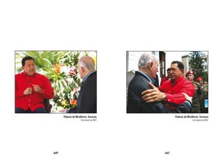 Palacio de Miraflores, Caracas            Palacio de Miraflores, Caracas
                     1 de marzo de 2007                        1 de marzo de 2007




446                                       447
 