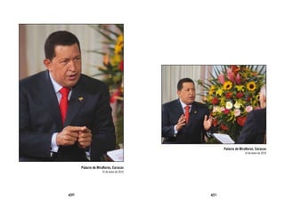 Palacio de Miraflores, Caracas
                                                              14 de enero de 2010



      Palacio de Miraflores, Caracas
                    14 de enero de 2010




450                                       451
 