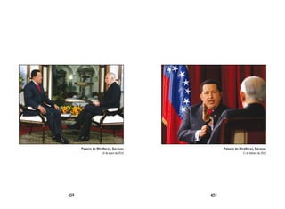 Palacio de Miraflores, Caracas            Palacio de Miraflores, Caracas
                    14 de enero de 2010                      11 de febrero de 2010




452                                       453
 