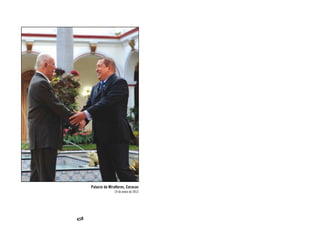 Palacio de Miraflores, Caracas
                    19 de enero de 2012




458
 