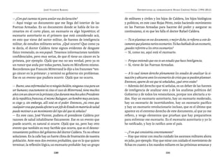 José Vicente Rangel                                         Entrevistas al comandante Hugo Chávez Frías (1992-2012)


— ¿Con qué cuentas tú para avalar esa declaración?                         de militares y civiles y los hijos de Caldera, los hijos biológicos
— Aquí traigo un documento que me llega del interior de las                y políticos, en este caso Rojas Pérez, están haciendo movimiento
Fuerzas Armadas. Es un documento donde se habla de los es-                 en las Fuerzas Armadas para hacerse del poder y asegurar su
cenarios en el corto plazo, un escenario es algo hipotético; el            continuismo, si es que les falla el doctor Rafael Caldera.
escenario autoritario es el primero que está considerado acá,
en esto que viene del sector militar, de fuentes de inteligencia           — Tú te planteas en ese documento, o mejor dicho, te refieres a este do-
militar, de estudios militares serios. ¿Qué ocurre? Que como ya            cumento que plantea varios escenarios. Tú has hablado de un escenario,
te decía, el doctor Caldera tiene signos evidentes de desgaste             ¿puedes referirte a los otros escenarios?
físico tremendo, es vox populi. Tenemos informaciones también              — Sí, como no, aquí está el escenario.
confidenciales, pero muy serias, de que él tiene un cáncer en la
próstata, por ejemplo. Ojalá que eso no sea verdad, pero ya es             — Porque entiendo que ese es un estudio que hace Inteligencia.
un rumor que anda por todas partes, hasta en Miraflores mismo.             — Sí, viene de las Fuerzas Armadas.
Recordemos que Francois Mitterrand le dijo a los franceses “ten-
go cáncer en la próstata”, y terminó su gobierno sin problemas.            — A lo cual tienen derecho plenamente los estados de analizar la si-
Ese es un evento que pudiera ocurrir. Ojalá que no ocurra.                 tuación y ubicarse ante los escenarios de crisis que se pueden plantear.
                                                                           Entonces, aparte de ese que tú señalabas, ¿qué otros están?
— Bueno, una enfermedad no es ningún baldón, ninguna cosa para un          — Además del derecho que tú señalas, es un deber de las fuentes
ser humano; exactamente tú citas el caso de Mitterrand, tiene muchos       de inteligencia de analizar esto y de los analistas políticos del
años con un cáncer en la próstata y fue durante muchos años Presidente     Gobierno y de todos los venezolanos, porque nos afectaría a to-
de la república francesa; el mismo Balaguer, un hombre muy anciano,        dos. Hay un escenario autoritario, hay un escenario moderado,
es ciego y, sin embargo, allí está en el poder. Entonces, ¿tú crees que    hay un escenario de incertidumbre, hay un escenario pacífico
cualquier cosa que pueda afectar a un jefe de Estado en materia de salud   y hay un escenario revolucionario incluso, que es el último que
puede motivar a un movimiento del tipo del que tú señalas?                 aparece en el extremo derecho de este documento, al que yo me
— En este caso, José Vicente, pudiera el presidente Caldera por            refiero, y tengo elementos que prueban que hay preparativos
razones de salud inhabilitarse físicamente. Ese es un evento que           para enfrentar ese escenario. Es el escenario autoritario y yo lo
puede ocurrir, es natural si ocurre. Ojalá que no, pero hay otro           he ratificado, y hoy lo ratifico ante el país.
evento que también es muy factible que ocurra, que es el desmo-
ronamiento político del gobierno del doctor Caldera. Ya no ofrece          — ¿Y en qué consistiría concretamente?
soluciones. En la calle hay un fuerte clima de frustración de nuestra      — Hay que mirar con mucho cuidado los ascensos militares ahora
población. Ante esos dos eventos probables, que es lo que quiero           en julio, por ejemplo. Hay que mirar con cuidado el movimiento de
terminar, la reflexión lógica, un escenario probable: hay un grupo         fichas en cuanto a los mandos miliares en las próximas semanas y

                                  120                                                                        121
 