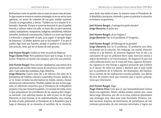 José Vicente Rangel                                      Entrevistas al comandante Hugo Chávez Frías (1992-2012)


Bolivariano como un partido más ni como un sector más del país.          para darle una salida al país. La manera como el Presidente de
Si algo nosotros vemos en nuestra estrategia, es ser un sector para      la República interpreta, entiende y pone en práctica la situación
aglutinar, un sector de cohesión de esa gran unidad nacional.            económica es gravísima...
Cuando tú preguntabas, y decías: “Caldera no va a aceptar el re-
ferendo”, depende. Porque si nosotros hacemos lo que el pueblo           José Vicente Rangel: ¿Y entregarle a quién el poder?
francés, y salimos todos a la calle, un buen día, un paro nacional,      Jorge Olavarría: A quien sea.
unidos, trabajadores, campesinos, indígenas, estudiantes, militares
retirados, medios de comunicación, Caldera va a tener que llamar         José Vicente Rangel: ¿A ese Congreso?
a referendo y preguntarle al país, para seguir el ejemplo digno          Jorge Olavarría: Ese es el problema, el Congreso...
de Emparan: “¿Ustedes quieren que yo los mande?”. Y lo que el
pueblo diga tiene que hacerlo, porque el pueblo es el dueño de           José Vicente Rangel: ¿Al liderazgo de los partidos?
este proceso, tiene que ser el dueño de este proceso.                    Jorge Olavarría: Ese es el problema. El problema son ellos,
                                                                         no pueden ser la solución. Sin embargo, esa misma situación
José Vicente Rangel: Caldera no tiene vocación de Emparan.               existía el 4 de febrero. Si nosotros llegamos hoy en día a la
Hugo Chávez Frías: Pero podemos hacer que la tenga. Si no lo             conclusión de que no podemos decir nada, entonces vamos a
quiere. Emparan no quería irse tampoco, pero fue una presión.            seguir durmiendo y no reaccionamos. No hagamos lo que nos
                                                                         están pidiendo hacer con la visita del Papa, sigamos durmien-
José Vicente Rangel: Para concluir, rápidamente, una síntesis de la      do, sigamos en este letargo y sigamos pensando que Caldera
apreciación que ustedes tienen acerca de este proceso, en estos cuatro   es el menor de todos los males y dejemos que el país ruede
años. Y qué salida hay inmediata. Jorge Olavarría.                       por la pendiente de la inflación, del desempleo, del hambre,
Jorge Olavarría: Cuatro años del 4 de febrero, dos años de la            de la carestía, de las explosiones sociales aisladas, una detrás
presidencia de Caldera: colosal y catastrófico fracaso. Salida: no       de otra. El sistema tiene que entender que si quiere salvarse,
se ve. Están cerradas las alternativas de índole, vamos a llamar         tiene que reformarse.
institucional y democrática. Posibles salidas: las que se han suge-
rido, un referendo consultivo que el Presidente de la República          José Vicente Rangel: Hugo.
propuso y hay que tomarle la palabra. Un consejo de tutela, como         Hugo Chávez Frías: Creo que sí, que lamentablemente hemos
el que propusieron los presidentes de las cámaras del Congre-            hecho esa regresión. Ahora, salidas existen; pienso que, como
so nacional. Una solicitud masiva de todo el país, no de Jorge           decía Jorge Olavarría, por ahí va la cosa, nosotros planteamos
Olavarría ni José Vicente, ni de individualidades, sino masiva,          una estrategia muy clara ante toda Venezuela. Primero, uni-
de todo el país, pidiéndole al Presidente de la República que le         dad nacional, dejarnos de sectarismos, de partidismos, de mis
haga el obsequio de su renuncia, el sacrificio de su renuncia,           intereses personales, de mis intereses sectoriales, y lograr esa

                                 156                                                                    157
 
