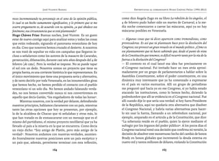 José Vicente Rangel                                      Entrevistas al comandante Hugo Chávez Frías (1992-2012)


reces incrementando tu porcentaje en el seno de la opinión pública,    como dice Ángela Zago en su libro La rebelión de los ángeles, el
lo cual es un hecho sumamente significativo, y lo primero que se me    4 de febrero pudo haber sido un martes de Carnaval, a la me-
ocurre preguntarte es, de acuerdo con tu opinión, ¿a qué obedece ese   dia noche comenzaron a caerse las máscaras, aquí ya no hay
fenómeno, esa circunstancia que se está planteando?                    máscaras posibles en Venezuela.
Hugo Chávez Frías: Buenas noches, José Vicente. Es un gusto
estar de nuevo contigo aquí para analizar estos y todas las cosas      — Algunas cosas que tú dices aparecen como tremendistas, como
que están rodeando, signando el panorama venezolano de hoy             provocadoras. Es así que tú planteaste hace poco la disolución del
en día. Creo que nosotros hemos cruzado el desierto. A nosotros        Congreso; eso provocó un gran revuelo en el mundo político. ¿Cómo es
se nos trató de sepultar en vida con campañas que llegaron in-         ese planteamiento que tú haces sabiendo que, desde el punto de vista
cluso a señalarnos como los autores de la masacre de Cararabo,         de la Constitución que tenemos, es difícil recurrir tanto por la vía de la
persecución, difamación, durante casi seis años después del 4 de       fuerza a la disolución del Congreso?
febrero [de 1992]. Pero la verdad se impone. No se puede tapar         — El contexto en el cual lancé esa idea fue precisamente en
el sol con un dedo. Nosotros somos un proyecto que tiene su            el Congreso nacional. Fui invitado hace un mes atrás aproxi-
propia fuerza, es una corriente histórica lo que representamos. Es     madamente por un grupo de parlamentarios a hablar sobre la
el único movimiento que tiene una propuesta seria y alternativa,       Asamblea Constituyente, sobre el poder constituyente, en una
y de tanto decirlo por toda Venezuela, en las innumerables giras       dinámica muy interesante que ya ha comenzado a expresarse
que hemos hecho, no hemos perdido el contacto con el pueblo            en el país en varios escenarios. Allí un grupo de periodistas
venezolano ni un solo día. No hemos andado falseando verda-            me preguntó qué hacía yo en ese Congreso, si yo había estado
des, no nos hemos convertido nunca ni nos convertiremos en             atacando las instituciones, como lo hemos hecho, diciendo la
aquello que decía Gaitán, “los engañadores de todas las horas”.        podredumbre que allí se evidencia en el Congreso nacional. Fue
      Mientras nosotros, con la verdad por delante, defendiendo        allí cuando dije lo que sería una verdad: si hoy fuera Presidente
nuestros principios, hablamos claramente con un país, mientras         de la República, aquí no quedaría otra alternativa que disolver
tanto las otras opciones que hoy se presentan, por ejemplo,            el Congreso Nacional, y habría varias alternativas para hacer-
la de la alcaldesa de Chacao que tú señalabas y otras más, lo          lo sin usar la fuerza, llamando a un referéndum nacional, por
que han tratado es de enmascararse con un mensaje que es el            ejemplo, amparado en el artículo 4 de la Constitución, que dice:
mismo del partidismo, el mismo proyecto neoliberal que ya ha           “La soberanía reside en el pueblo, quien la ejerce mediante el
llevado al país a la miseria en la que se encuentra. Como decía        sufragio por los órganos del poder público”. A los pocos días el
un viejo dicho: “Soy amigo de Platón, pero más amigo de la             Congreso nacional tomó una decisión que confirma mi versión, la
verdad”. Nosotros andamos con nuestras verdades, asumien-              decisión de absolver este monstruoso hecho del cambio de bonos
do frontalmente nuestras posiciones ante un país escéptico y           Brady en bonos globales que incrementó la deuda externa en
un país que, además, permíteme terminar con esta reflexión,            cuatro mil y tantos millones de dólares, violando la Constitución

                                164                                                                      165
 