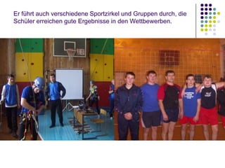Er führt auch verschiedene Sportzirkel und Gruppen durch, die
Schüler erreichen gute Ergebnisse in den Wettbewerben.

 