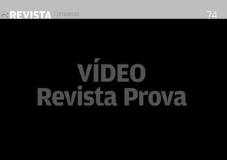 revista | processo                                  74




         VÍDEO
      Revista Prova
                     Design Editorial 4 Professor Fabio Silveira
 