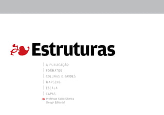 revista | processo                              122




                     Design Editorial 4 Professor Fabio Silveira
 