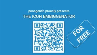 panagenda proudly presents
THE ICON EMBIGGENATOR
FOR
FREE
 