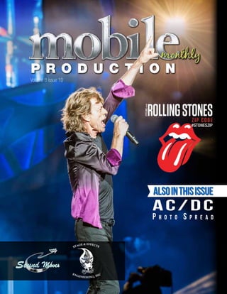 mobile production monthly 1
Volume 8 Issue 10
#STONESZIP
AC/DC
P h o t o S p r e a d
Alsointhisissue
 