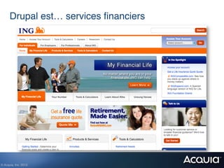 Drupal est… services ﬁnanciers!




© Acquia, Inc. 2012.!
 