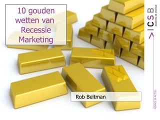 10 gouden wetten van  Recessie Marketing Rob Beltman 