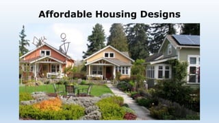 Affordable Housing Designs
 