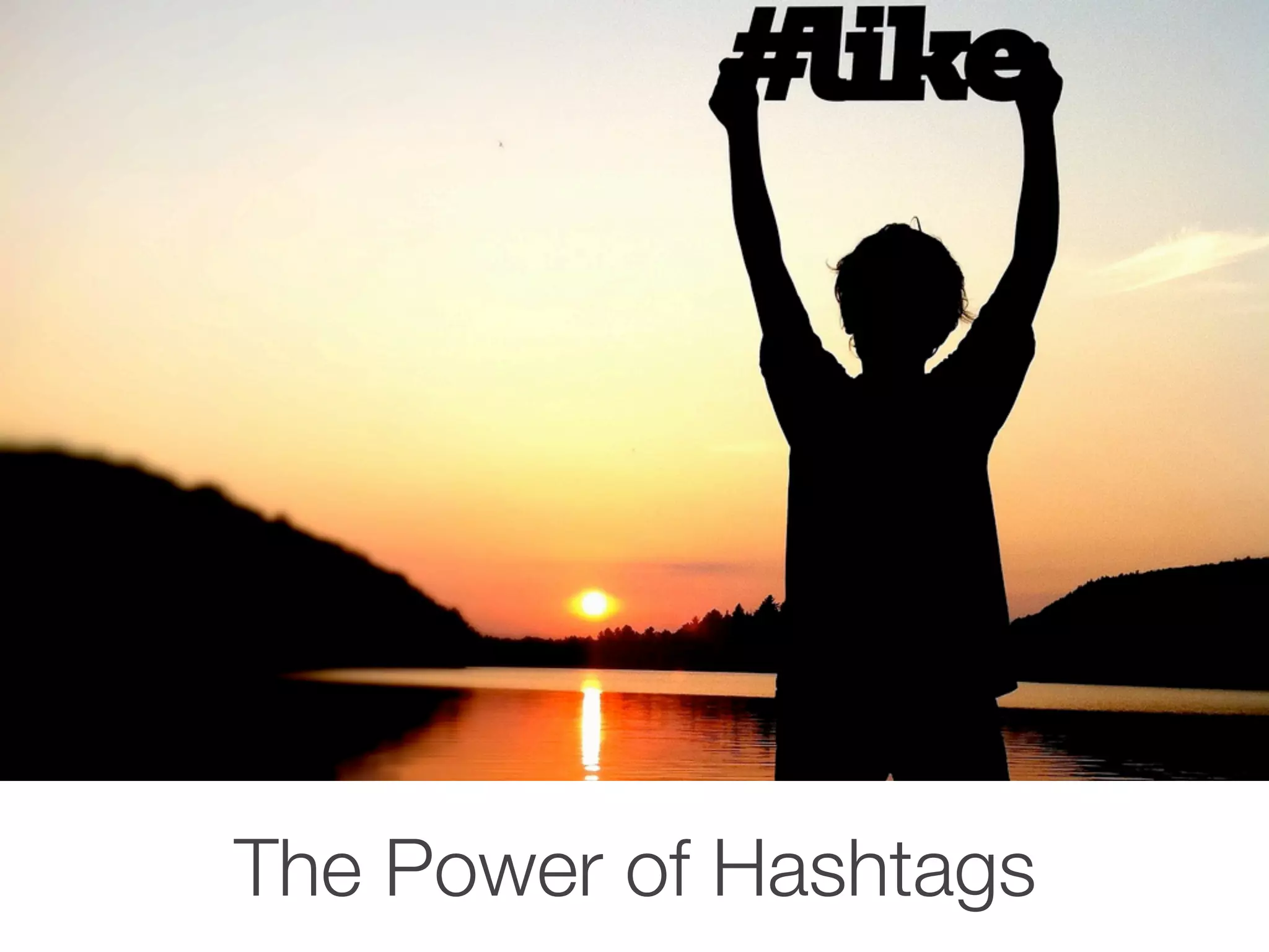 The Power of Hashtags
 