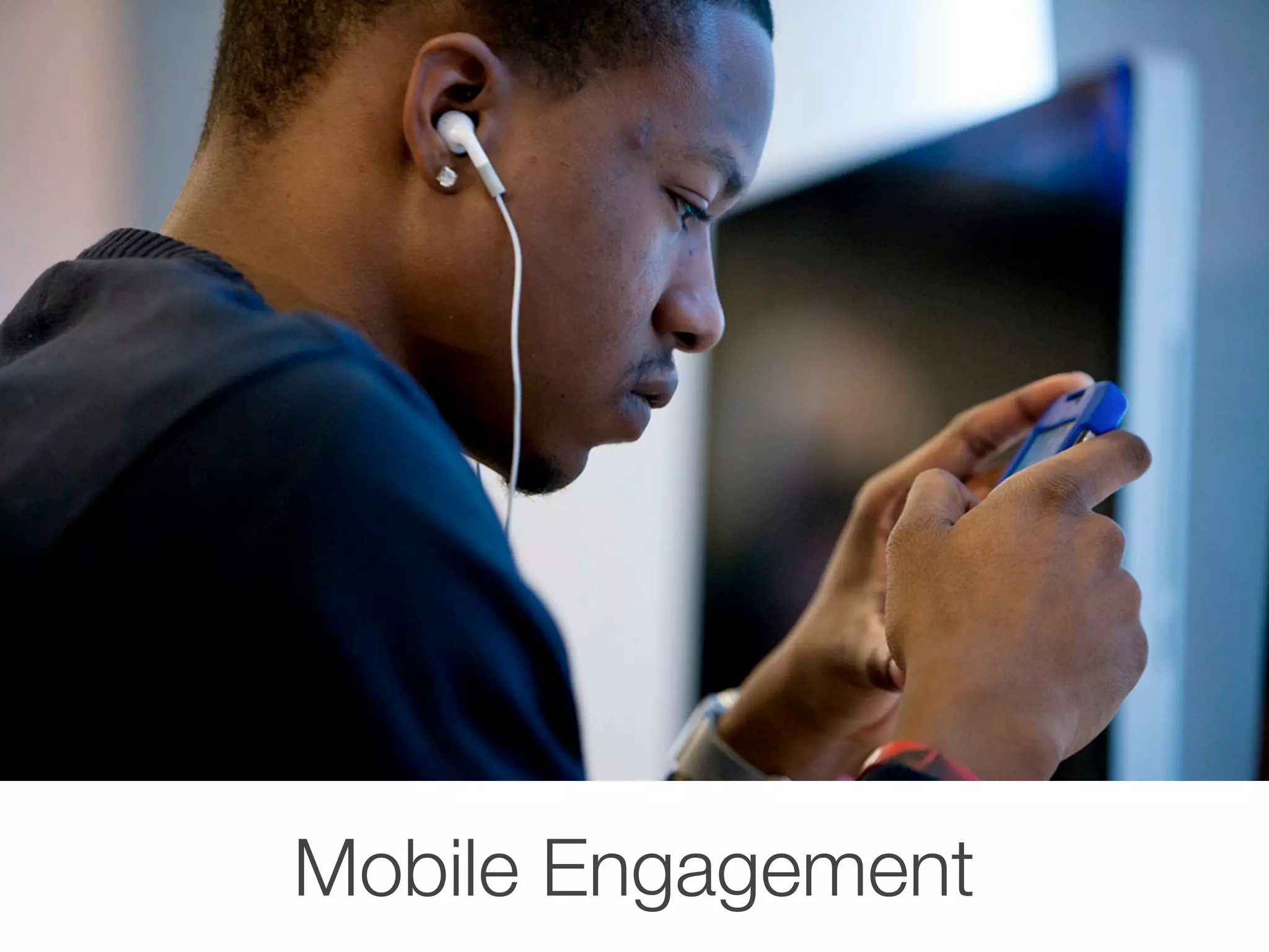 Mobile Engagement
 